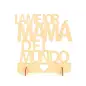 CARTEL MADERA "LA MEJOR MAMÁ DEL MUNDO"